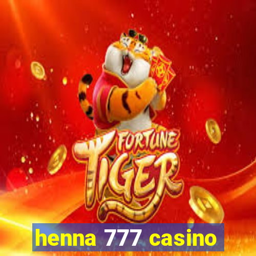 henna 777 casino